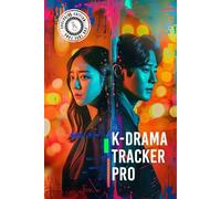 K-drama Tracker Pro - Exclusive Edition for True Fans: New and Unique: The Perfect K-Drama Tracker for Real Fans! A great gift for you or your K-drama fan friends. (K-drama Fever)