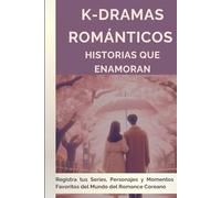 K-Dramas Románticos: Historias que enamoran