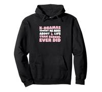 K-dramas Taught Me More About Life Than School Ever Did Cool Pullover Hoodie