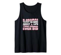 K-dramas Taught Me More About Life Than School Ever Did Cool Tank Top