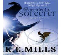 K. E. Mills The Accidental Sorcerer Paperback Book K. E. Mills Multicolor