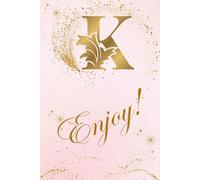 K Enjoy: Personalized Initial Notebook - A Stylish 6 x 9 Journal with Monogram Letters A-Z for Daily Writing, Notes, or Gifts | 150 pages