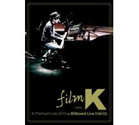 K - Film K Vol.4 Premium Live 2013 At Billboard Live Tokyo 20131203 (2DVDS) [Japan LTD DVD] SRBL-1614