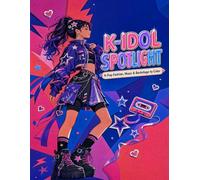 K-IDOL SPOTLIGHT: K-Pop Fashion, Music & Backstage to Color