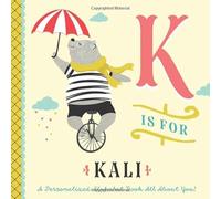 K is for Kali: A Personalized Alphabet Book All About You! (Personalized Children's Book)