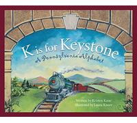 K is for Keystone: A Pennsylvania Alphabet (Sleeping Bear Press alphabet books)