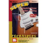 K. K. Stowe - Super Electric Blues Guitar Picking Techniques [DVD]