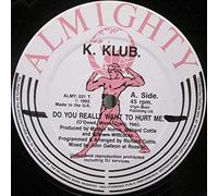 K. Klub - Do You Really Want To Hurt Me