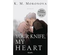 K M Moronova Bi Your Knife, My Heart: Roman - Der Dark-Romance-Hype endli (Book)