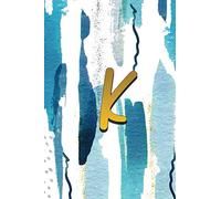 K: Monogram Initial Notebook K for father's Boys freinds School and Christmas gift Blue and White Gold letter 6 x 9 Matte Finish Ruled Line paper Journal To Write In
