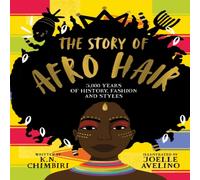 K. N. Chimbiri The Story of Afro Hair Hardback Book K. N. Chimbiri Multicolor