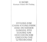 K-NOW! Korean Video Art Today