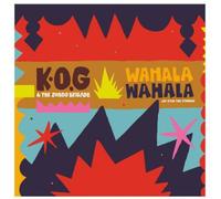 WAHALA WAHALA - K.O.G/THE ZONGO BRIGADE