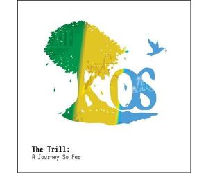 K-Os - Tha Trill: a Journey So Far