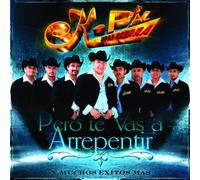 K-Paz De La Sierra - Pero Te Vas a Arrepentir Y Muchos Exitos Mas