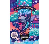 K-Pop Academy: Crystal Beat: Unofficial adventure stories for K-Pop Demon Hunters fans