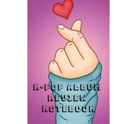 K-pop Album Review Notebook: Review The Best Album For K-pop Lovers | Journal for Rating Artists, Albums, Mood Tracking & Notes | Aesthetic Fan Diary