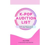 K-pop Audition List: Your Ultimate Guide to K-pop Companies
