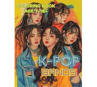 K-POP Bands Coloring Book No4: Amazing With Many Beautiful Pictures of Korean Boys and Girls Pop Bands for Kids, Children, Teens and Adults Age 7-18+