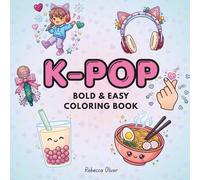 K-POP Bold and Easy Coloring Book: Cute Chibi Kawaii Designs and Aesthetic Fashion Illustrations for Relaxation