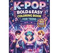 K-Pop Bold and Easy Coloring Book for Teens: Full-Page Idol Portraits, Stage Scenes & Aesthetic Vibes - Cozy K-Pop Gift for Stress Relief and Creative Fun