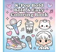 K-POP Bold and Easy Coloring Book: Simple and Relaxing Large Print Designs with Thick Lines featuring Cute Idols, Korean Fashion, and Kawaii Aesthetics for Stress Relief and Anxiety