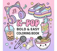 K-pop Bold & Easy Coloring Book: Cute Aesthetic Pages Inspired by Korean Kpop Music - A Fun Gift for Kids, Teens, and Adults