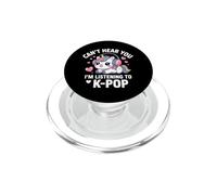 K-Pop Can't Hear You I'm Listening KPop Lover Kawaii K-Pop PopSockets PopGrip for MagSafe
