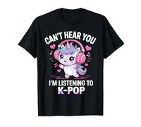 K-Pop Can't Hear You I'm Listening Kpop Lover Kawaii K-Pop T-Shirt