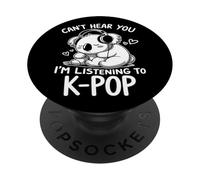 K-Pop Can't Hear You I'm Listening To K-Pop Kawaii Kpop PopSockets Adhesive PopGrip