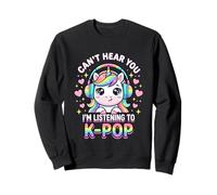 K-Pop Can't Hear You I'm Listening to Kpop Kawaii Sweatshirt