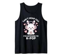 K-Pop Can't Hear You I'm Listening to Kpop Kawaii Tank Top