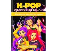 K-Pop Chasseurs De Démons Histories du Soir Pour Les Enfants: Des contes du soir remplis d'aventures pour les enfants de 4 à 12 ans, avec des ... des leçons de vie et des activités créatives
