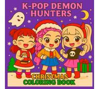 K-pop Christmas Coloring Book: Cute Chibi Characters D-mon's Hunter's Coloring Pages For Kids (A Demon Hunter's Colouring Book)