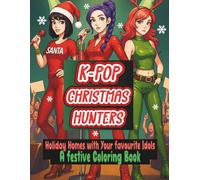 K-pop Christmas Hunters: Holiday Homes with Your Favourite Idols A Festive Coloring Book