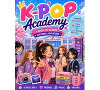 K-Pop Coloring Adventure for Teens & Tweens - Seoul Star Academy: Anime-Inspired Idol Adventures, Cute K-Pop Scenes & Fun, Relaxing Coloring for Teens, Tweens & Fans