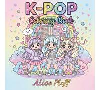 K-POP Coloring Book: 40 Kawaii & Bold and Easy Coloring Pages for Fans of K Pop . Perfect Gift K-pop stans for Girls, Kids and Teen