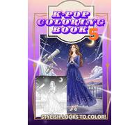 K-POP COLORING BOOK 5: STYLISH LOOKS TO COLOR!