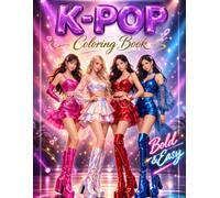 K-Pop Coloring Book: Bold and Easy Coloring Featuring Idol Stage Fashion, Concert Performances & Fan Life | Perfect Gift for Teens and Adults