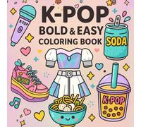 K-Pop Coloring Book: Bold and Easy Coloring for Kids, Teens, and Adults Who Love K-Pop - Featuring Cute Music-Themed Designs, Aesthetic Outfits, and Adorable Gifts for Girly Girls and Fans
