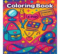 K-pop Coloring Book: Bold and Easy Coloring Pages for Teens and Adults Featuring a Cute Music-Themed Aesthetic for Stress Relief
