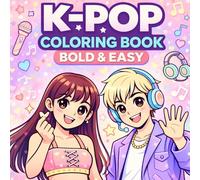 K-POP Coloring Book Bold & Easy: Easy-to-Color K-Pop Style Coloring Pages for Teens, Adults and Music Lovers