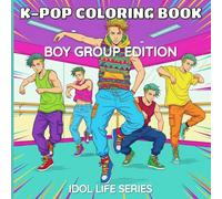 K-Pop Coloring Book - Boy Group Edition: Korean Idol Life - 42 Crisp Scenes of Performances and Fun Behind-the-Scenes Moments for Fans, Teens, and Adults (8.5x8.5)