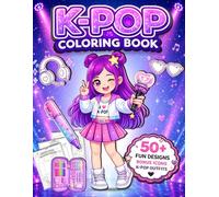 K-Pop Coloring Book: Color, Design & Create Your Own K-Pop World | Cute Coloring Pages, Fashion Outfit Design & Creative Activities for K-Pop Lovers