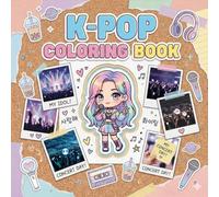K-Pop Coloring Book: Color Your Own Idols, Outfits, Chibi Characters, and Concert Scenes