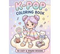 K-POP COLORING BOOK: Cute and Cozy K-POP Designs for Kids, Tweens, Teens, & Adults | Bold and Chibi Coloring Book for Stress Relief and Relaxation