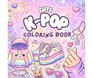 K-POP Coloring Book: Cute K-Pop Coloring Book with Korean Music-Inspired Aesthetic, Pages in Chibi Kawaii Art for Kids, Teens, Adults