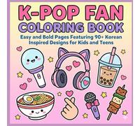 K-Pop Coloring Book: Easy and Bold Pages Featuring 90+ Korean Inspired Designs for Kids and Teens