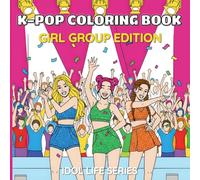 K-Pop Coloring Book - Girl Group Edition: Korean Idol Life - 42 Crisp Illustrations of Performances, Practice, Photoshoots, and Behind-the-Scenes Moments for Teens, Adults and Fans (8.5" x 8.5")