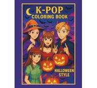 K-Pop Coloring Book Halloween Style: Perfect Gift for K-Pop Fans! Jumbo 50+ Pages of Cute Manga, Chibi & Kawaii Idols in Halloween Costumes | Demon ... | Screen-Free Activity (K-Pop Coloring Books)